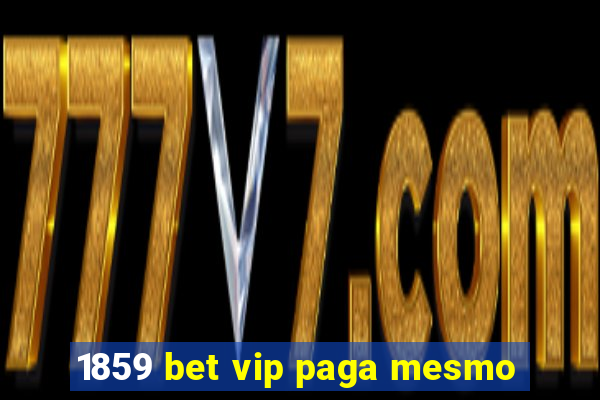 1859 bet vip paga mesmo